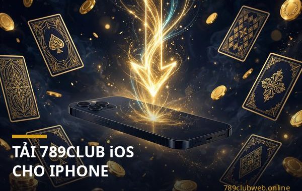 tải 789club iOS cho iPhone - hướng dẫn cài đặt ứng dụng từng bước